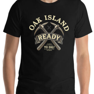 "Ready to Dig" Men's Oak Island Mystery T-Shirt
